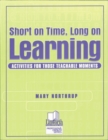 Short on Time, Long on Learning : Activities for Those Teachable Moments - Book