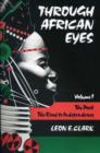 Through African Eyes : The Past, The Road to Independence - Book