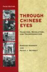 Through Chinese Eyes : Tradition, Revolution, and Transformation - Book