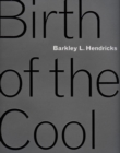 Barkley L. Hendricks : Birth of the Cool - Book