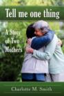 Tell Me One Thing : A Story of Two Mothers - Book