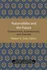 Automobiles and the Future : Competition, Cooperation, and Change - Book