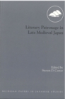 Literary Patronage in Late Medieval Japan - Book
