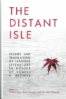 Distant Isle : Studies and Translations of Japanese Literature in Honor of Robert H. Brower - Book