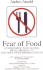 Fear of Food : Environmentalist Scams, Media Mendacity, and the Law of Disparagement - Book