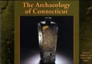 The Archaeology of Connecticut - Book