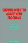 Growth-Oriented Adjustment Programs  Proceedings of a Symposium Held in Washington, D.C., February 25-27, 1987 - Book