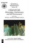 Uranium : Mineralogy, Geochemistry, and the Environment - Book