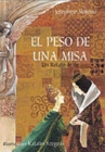 El Peso De Una Misa : Un Relato de Fe - Book