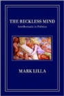 Reckless Mind : Intellectuals in Politics - Book