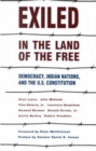 Exiled in the Land of the Free : Democracy, Indian Nations & the U.S. Constitution - Book