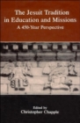 The Jesuit Tradition in Education and Missions : A 450 Year Perspective - Book