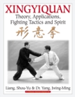 Xingyiquan : Theory, Applications, Fighting Tactics and Spirit - Book