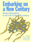 Embarking on a New Century : Mental Retardation at the End of the 20th Century - Book
