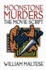 Moonstone Murders : The Movie Script - Book