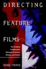 Directing Feature Films : The Creative Collaboration Between Directors, Writers, and Actors - Book