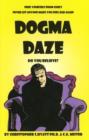 Dogma Daze : Do You Believe? - Book