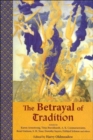 The Betrayal of Tradition : Essays on the Spiritual Crisis of Modernity - Book