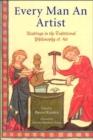 Every Man an Artist : Readings in the Traditional Philosophy of Art - Book