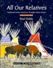 All Our Relatives : Traditional Native American Thoughts About Nature - Book