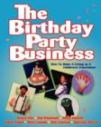 Birthday Party Business : How to Make A Living as a Children's Entertainer - Book