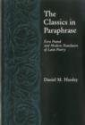 Classics in Paraphrase : Ezra Pound and Modern Translators of Latin Poetry - Book