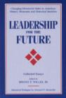 Leadership for the Future : Changing Directorial Roles in American History Museums and Historical Societies - Book
