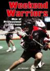 Weekend Warriors : Men of the National Lacrosse League - Book