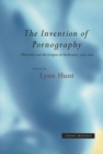 The Invention of Pornography, 1500-1800 : Obscenity and the Origins of Modernity - Book