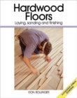 Hardwood Floors : Laying, Sanding and Finishing - Book