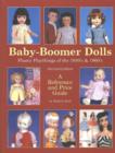 Baby-Boomer Dolls : Plastic Playthings of the 1950's & 1960's -- A Reference & Price Guide, 2nd Edition - Book