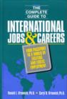 Complete Guide to International Jobs & Careers : Your Passport to a World of Exciting and Exotic Employment - Book