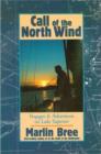 Call of the North Wind : Voyages and Adventures on Lake Superior - Book