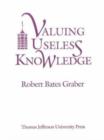 Valuing Useless Knowledge : An Anthropological Inquiry into the Meaning of Liberation Education - Book