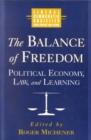 The Balance of Freedom : Political Economy, Law, and Learning - Book