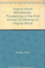 Virginia Woolf Miscellanies : Proceedings of the First Annual Conference on Virginia Woolf - Book