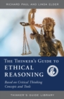The Thinker's Guide to Ethical Reasoning : Based on Critical Thinking Concepts & Tools - Book