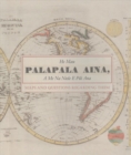 He Mau Palapala Aina : Maps and the Questions Regarding Them - Book