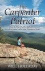 The Carpenter Patriot - How Leftism Seeks to Kill the Workingman and Erase Common Sense - eBook