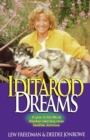 Iditarod Dreams : A Year in the Life of Alaskan Sled Dog Racer Deedee Jonrowe - Book