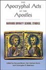 The Apocryphal Acts of the Apostles : Harvard Divinity School Studies - Book