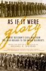 As If It Were Glory : Robert Beecham's Civil War from the Iron Brigade to the Black Regiments - Book