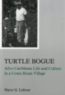 Turtle Bogue : Afro-Caribbean Life and Culture in a Costa Rican Village - Book