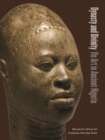 Dynasty and Divinity : Ife Art in Ancient Nigeria - Book