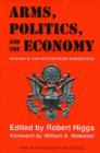 Arms, Politics, and the Economy : Historical and Contemporary Perspectives - Book
