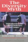 The Diversity Myth : Multiculturalism and the Political Intolerance on Campus - Book