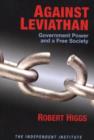 Against Leviathan : Government Power and a Free Society - Book