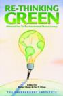Re-Thinking Green : Alternatives to Environmental Bureaucracy - Book