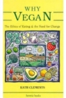 Why Vegan : The Ethics of Eating and the Need for Change - Book