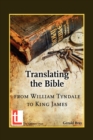 Translating the Bible : from William Tyndale to King James - Book